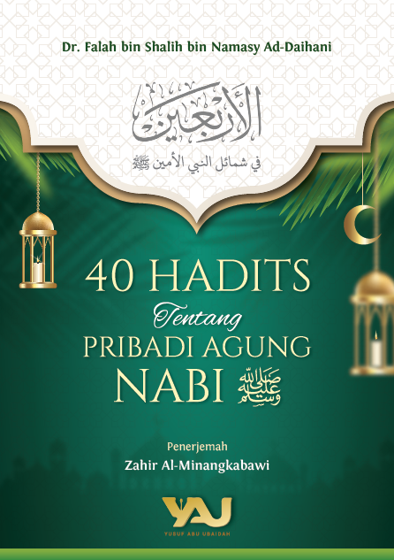 40 Hadits Tentang Pribadi Agung Nabi